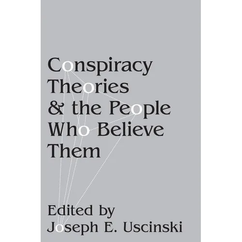 Conspiracy Theories and the People Who Believe Them - Paperback