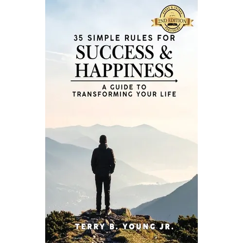 35 Simple Rules for Success and Happiness: A Guide to Transforming Your Life - Hardcover