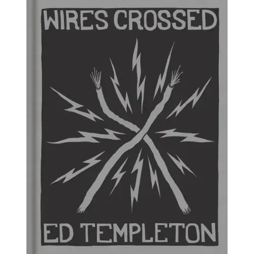 Ed Templeton: Wires Crossed - Hardcover