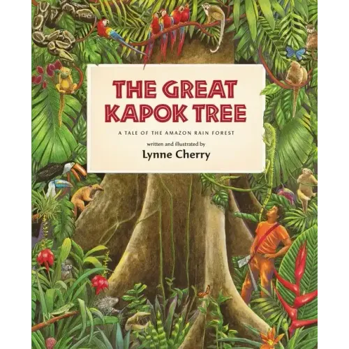 The Great Kapok Tree: A Tale of the Amazon Rain Forest - Paperback