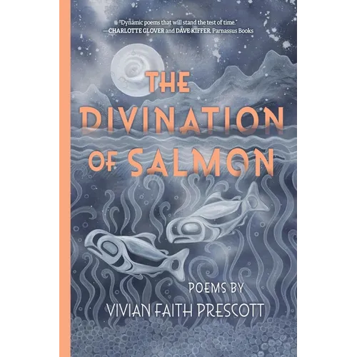 The Divination of Salmon: Poems: Poems - Paperback