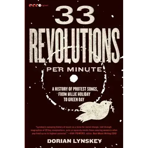 33 Revolutions Per Minute: A History of Protest Songs, from Billie Holiday to Green Day - Paperback