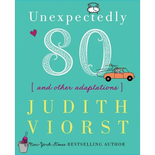 Unexpectedly Eighty: And Other Adaptations - Hardcover