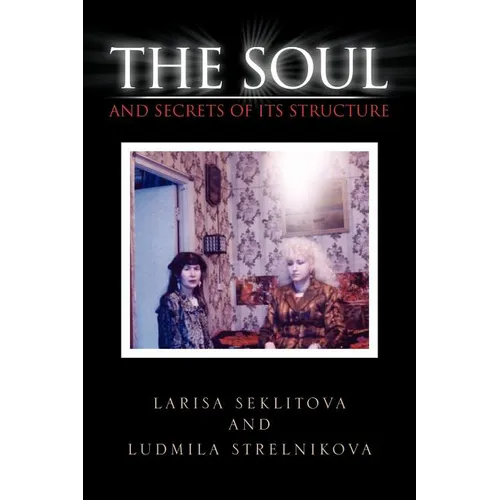 The Soul and Secrets of Its Structure - Paperback
