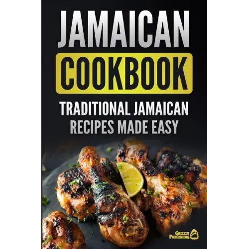Jamaican Cookbook: Traditional Jamaican Recipes Made Easy - Paperback