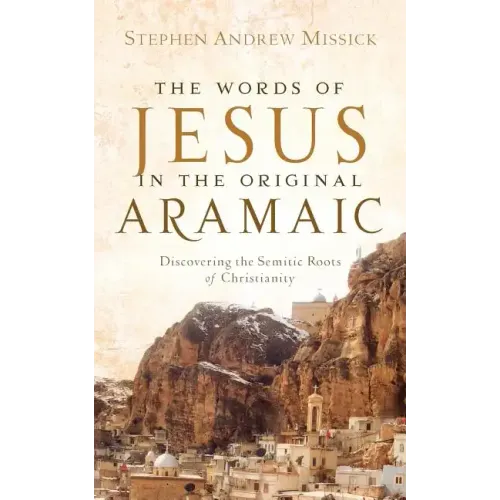 The Words of Jesus in the Original Aramaic - Paperback