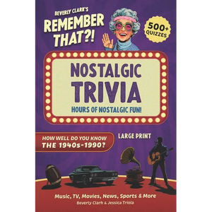 Remember That?! Nostalgic Trivia Book: Stay Sharp with 500+ Quizzes, Throwback Fun Facts, and Interesting History for Adults, Baby Boomers, and Senior - Paperback