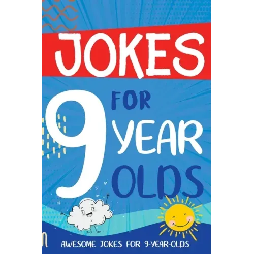 Jokes for 9 Year Olds: Awesome Jokes for 9 Year Olds - Birthday or Christmas Gifts for 9 Year Olds - Paperback