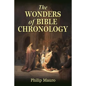 The Wonders of Bible Chronology - Paperback