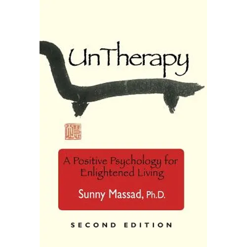 UnTherapy: A Positive Psychology for Enlightened Living - Hardcover