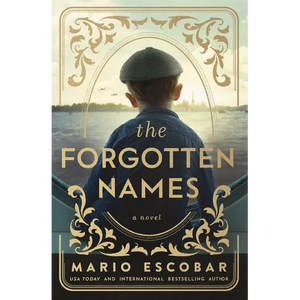 The Forgotten Names: A Tale of Heroism and Reclaiming Identity in Nazi-Occupied France - Paperback