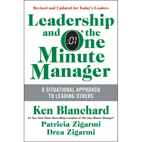 Leadership and the One Minute Manager: Increasing Effectiveness Through Situational Leadership II - Hardcover