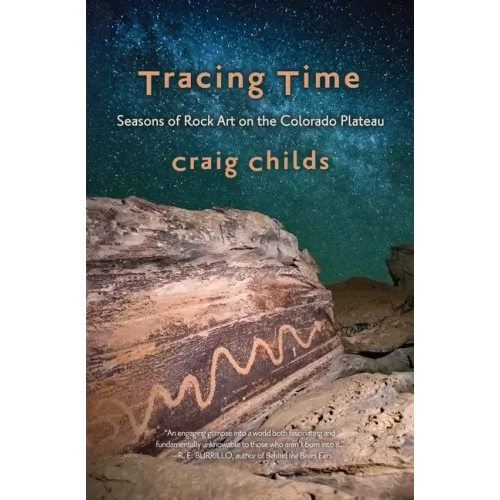 Tracing Time: Seasons of Rock Art on the Colorado Plateau - Paperback