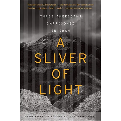 A Sliver of Light: Three Americans Imprisoned in Iran - Paperback