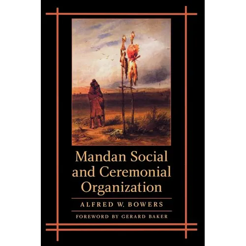 Mandan Social and Ceremonial Organization - Paperback