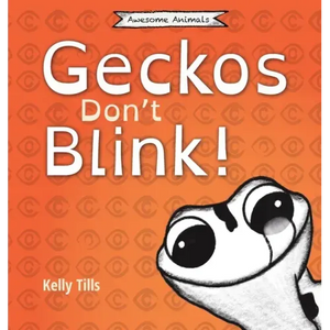 Geckos Don't Blink: A light-hearted book on how a gecko's eyes work - Hardcover