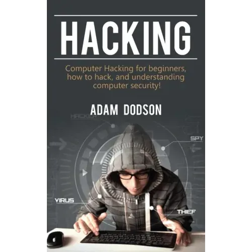 Hacking: Computer Hacking for beginners, how to hack, and understanding computer security! - Hardcover