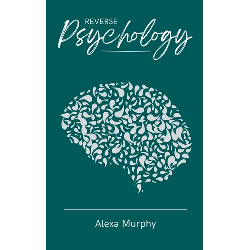 Reverse Psychology - Paperback