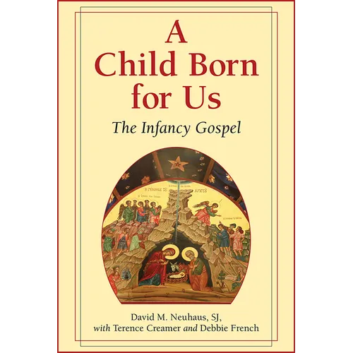 A Child Born for Us: The Infancy Gospel - Paperback