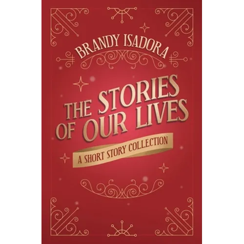 The Stories of Our Lives: A Short Story Collection - Paperback