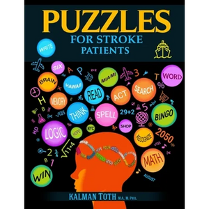 Puzzles for Stroke Patients: Rebuild Language, Math & Logic Skills to Live a More Fulfilling Life Post-Stroke - Paperback