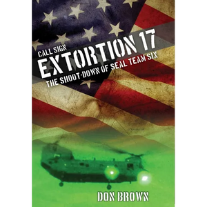 Call Sign Extortion 17: The Shoot-Down of Seal Team Six - Hardcover