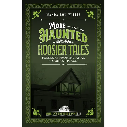 More Haunted Hoosier Tales: Folklore from Indiana's Spookiest Places - Paperback