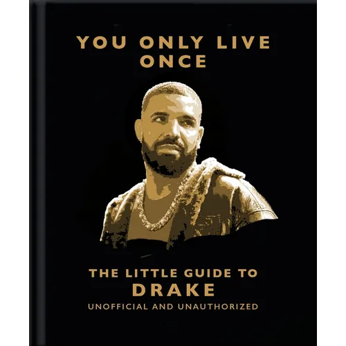 You Only Live Once: The Little Guide to Drake - Hardcover