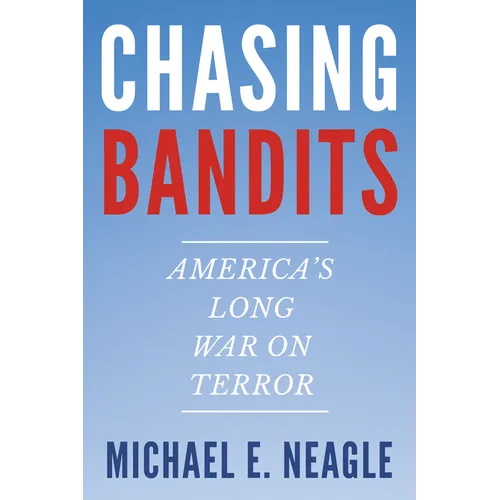 Chasing Bandits: America's Long War on Terror - Paperback
