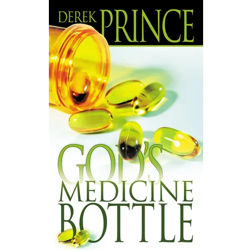 God's Medicine Bottle: A Guide to Restoring Physical, Mental, Emotional, and Spiritual Health - Paperback