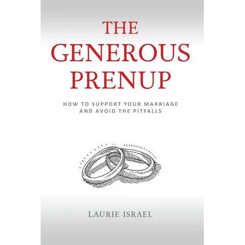 The Generous Prenup: How to Support Your Marriage and Avoid the Pitfalls - Paperback
