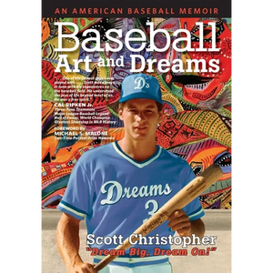 Baseball, Art, and Dreams: An American Baseball Memoir - Paperback