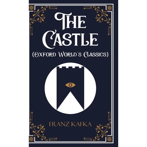 The Castle (Oxford World's Classics) - Hardcover