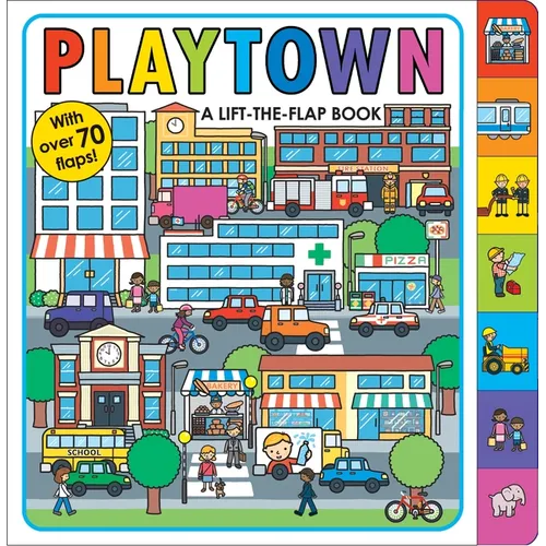 Playtown: A Lift-The-Flap Book - Board Book