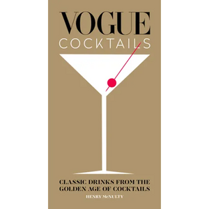 Vogue Cocktails: Classic Drinks from the Golden Age of Cocktails - Hardcover