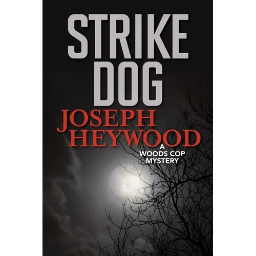 Strike Dog: A Woods Cop Mystery - Paperback
