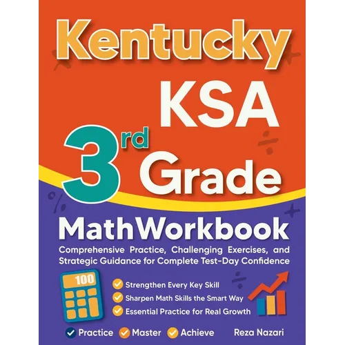 Kentucky KSA 3rd Grade Math Workbook: Comprehensive Practice, Challenging Exercises, and Strategic Guidance for Complete Test-Day Confidence - Paperback