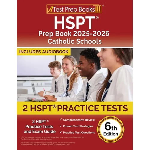 HSPT Prep Book 2025-2026 Catholic Schools: 2 HSPT Practice Tests and Exam Guide [6th Edition] - Paperback