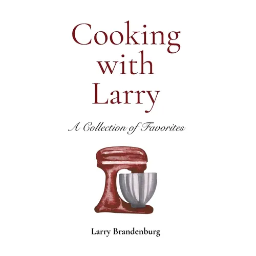 Cooking with Larry - Hardcover