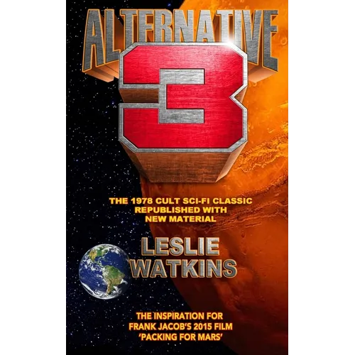 Alternative 3: The 1978 Cult SciFi Classic Republished with New Material - Paperback