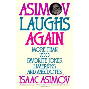 Asimov Laughs Again: More Than 700 Jokes, Limericks, and Anecdotes - Paperback