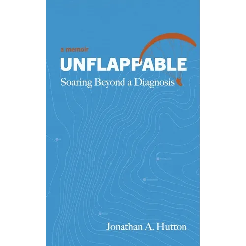 Unflappable: Soaring Beyond a Diagnosis - Paperback