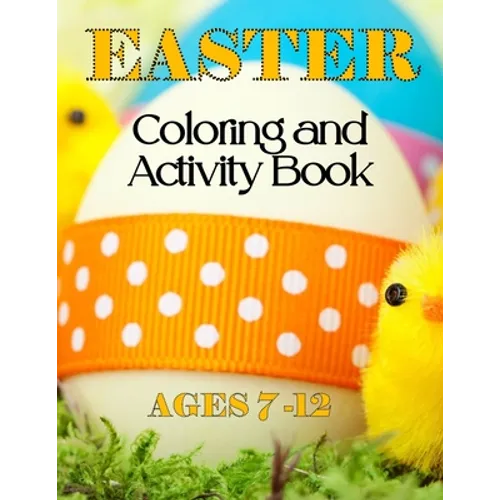 Easter Coloring & Activity Book: Ages 7 - 12 - Paperback
