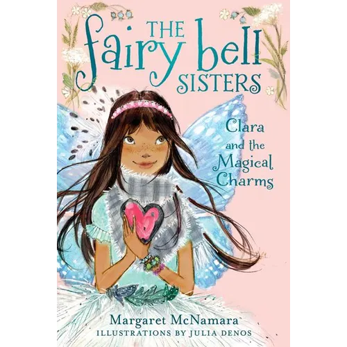 The Fairy Bell Sisters #4: Clara and the Magical Charms - Paperback
