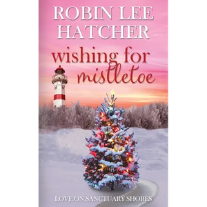 Wishing for Mistletoe: A Small Town Christian Romance - Paperback