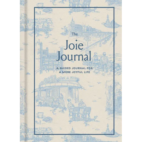 The Joie Journal: A Guided Journal for a More Joyful Life - Hardcover
