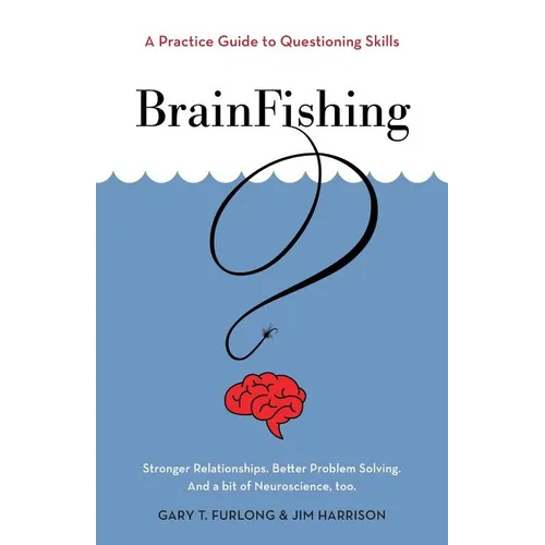 BrainFishing: A Practice Guide to Questioning Skills - Paperback