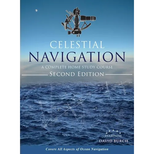 Celestial Navigation: A Complete Home Study Course, Second Edition, Hardcover - Hardcover