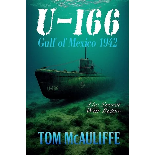 U-166 - Gulf of Mexico 1942 - Paperback