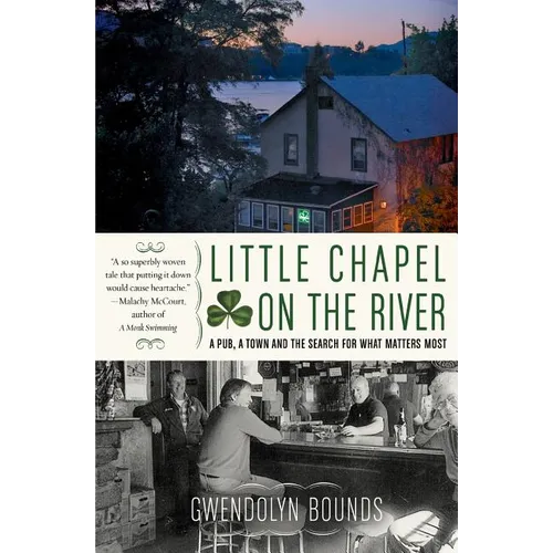 Little Chapel on the River: A Pub, a Town and the Search for What Matters Most - Paperback
